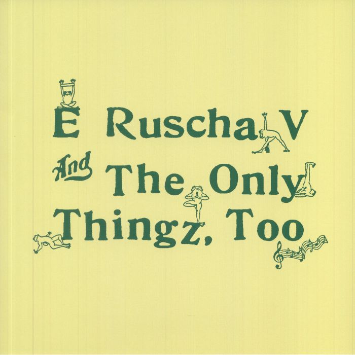 E RUSCHA V & THE ONLY THINGZ - E Ruscha V & The Only Thingz Too
