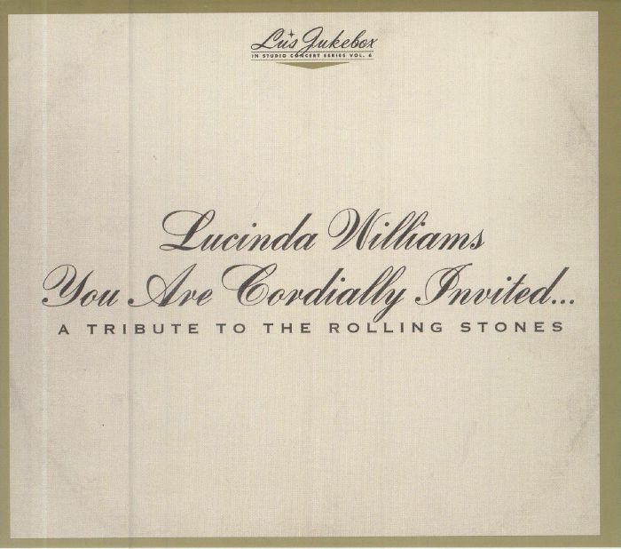 WILLIAMS, Lucinda - Lu's Jukebox Vol 6: You Are Cordially Invited A Tribute To The Rolling Stones