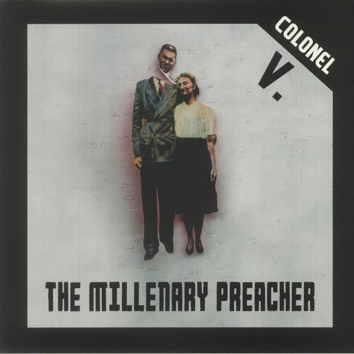 COLONEL V - The Millenary Preacher
