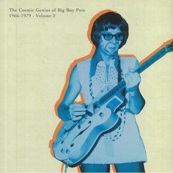 BIG BOY PETE - The Cosmic Genius Of Big Boy Pete 1966-1979 Volume 2