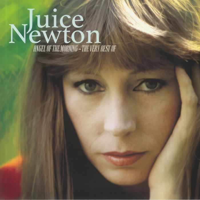 JUICE NEWTON - Angel Of The Morning: The Very Best Of