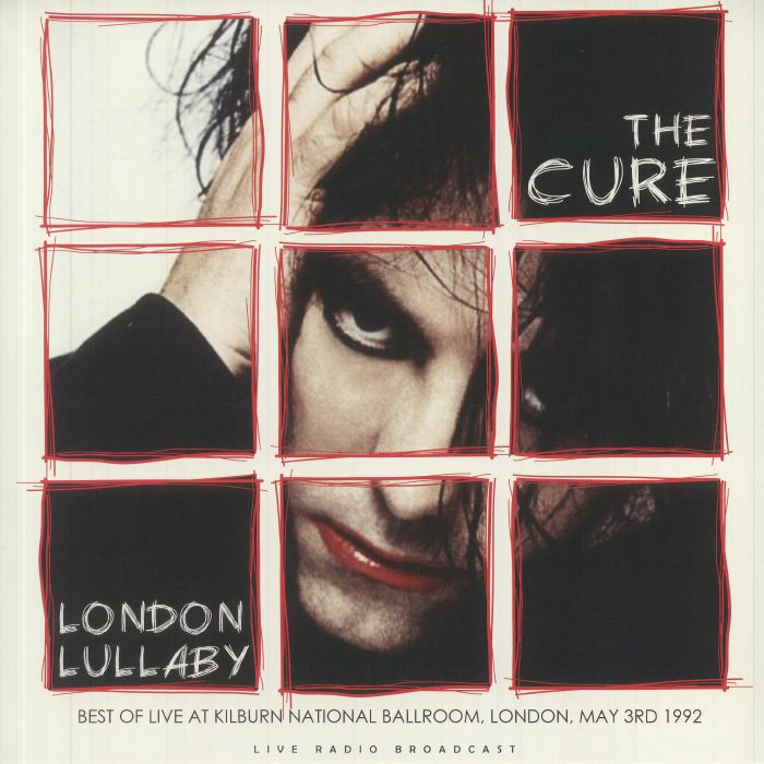 CURE, The - London Lullaby: Best Of Live At Kilburn National Ballroom London May 3rd 1992