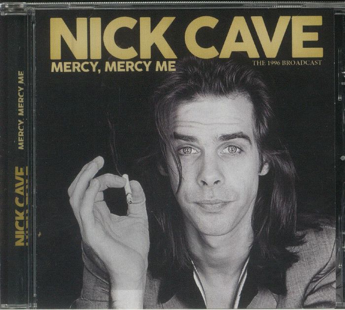 CAVE, Nick - Mercy Mercy Me: The 1996 Broadcast