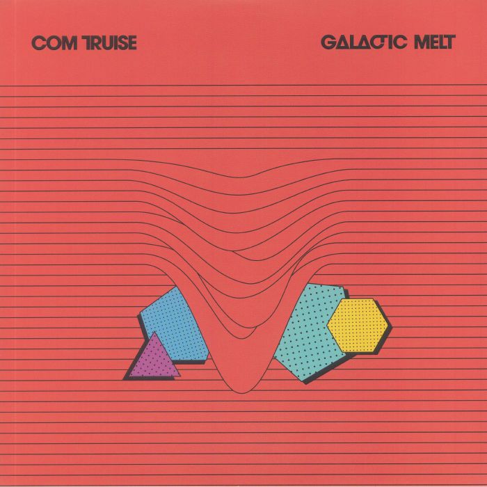 COM TRUISE - Galactic Melt (10th Anniversary Edition)