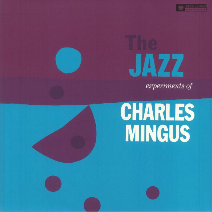 MINGUS, Charles - The Jazz Experiments Of Charles Mingus