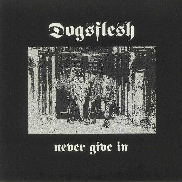 DOGSFLESH - Never Give In