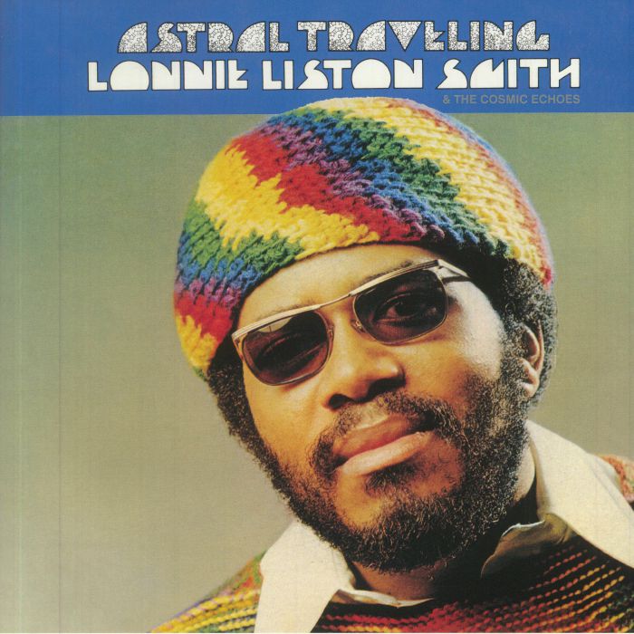 LISTON SMITH, Lonnie & THE COSMIC ECHOES - Astral Traveling (reissue)