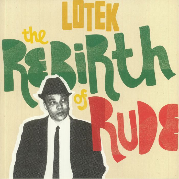 LOTEK - The Rebirth Of Rude