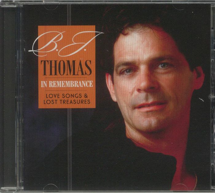 THOMAS, BJ - In Remembrance: Love Songs & Lost Treasures