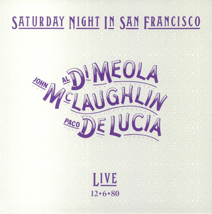 DI MEOLA, Al/JOHN McLAUGHLIN/PACO DE LUCIA - Saturday Night In San Francisco