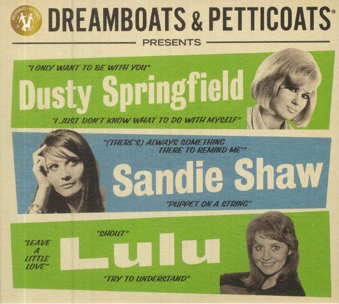 VARIOUS - Dreamboats & Petticoats Presents Dusty Springfield Sandie Shaw & Lulu