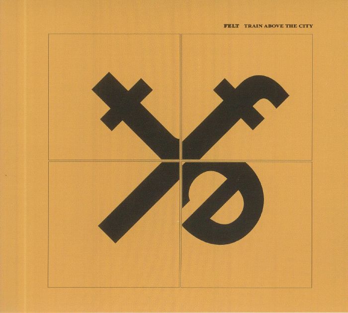 FELT - Train Above The City (reissue)