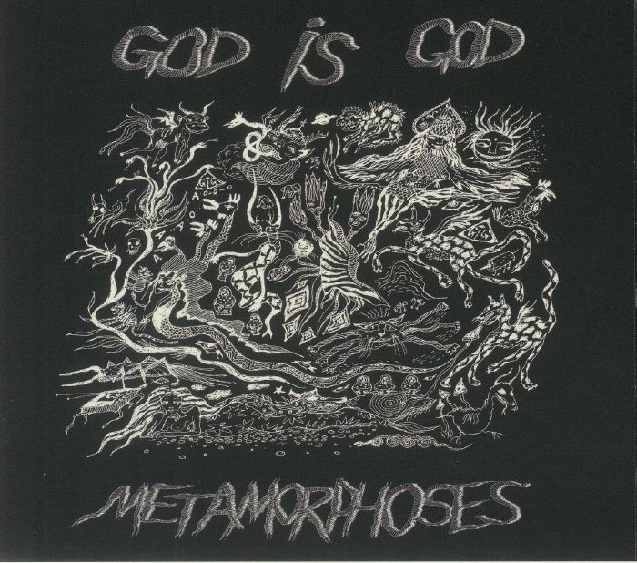 GOD IS GOD - Metamorphoses