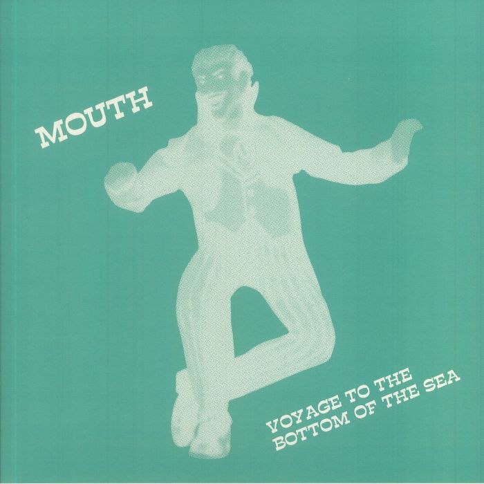MOUTH - Voyage To The Bottom Of The Sea