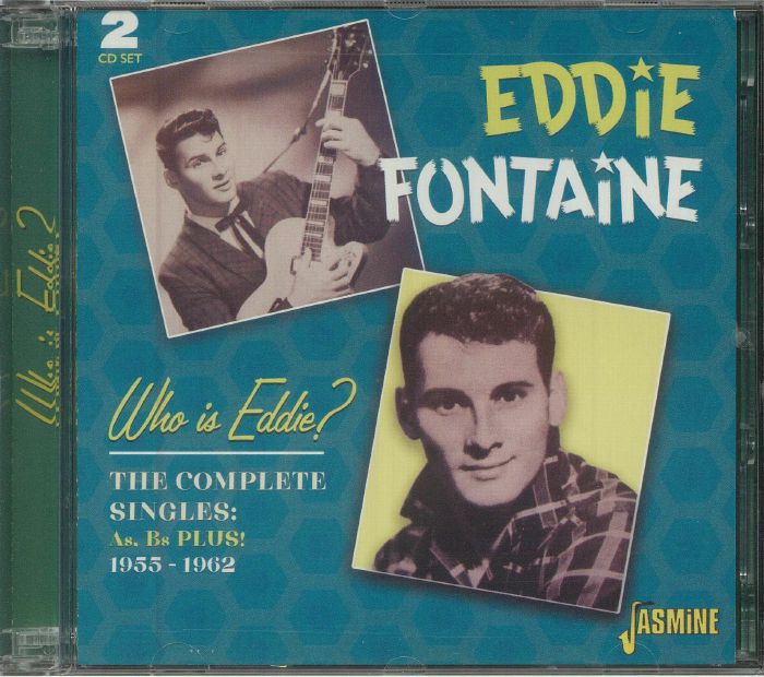 EDDIE FONTAINE - Who Is Eddie? The Complete Singles: As & Bs Plus! 1955-1962