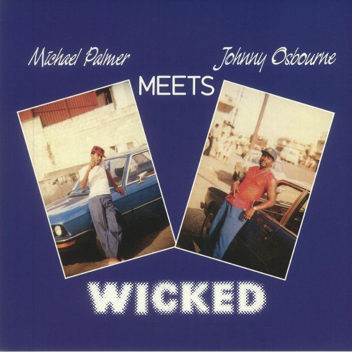 PALMER, Michael meets JOHNNY OSBOURNE - Wicked (reissue)