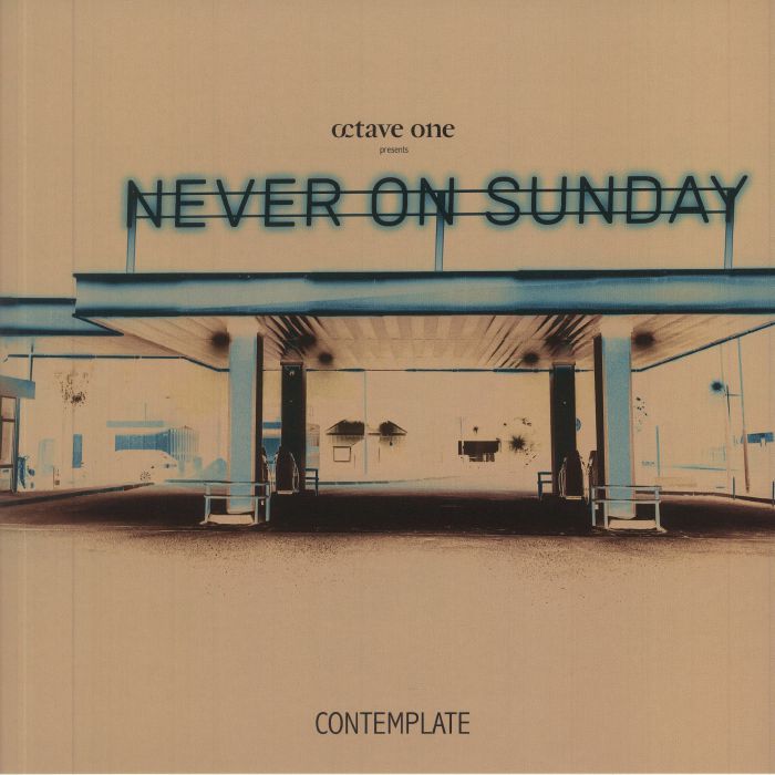 OCTAVE ONE presents NEVER ON SUNDAY - Contemplate