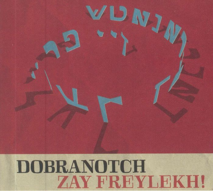 DOBRANOTCH - Zey Freylekh!