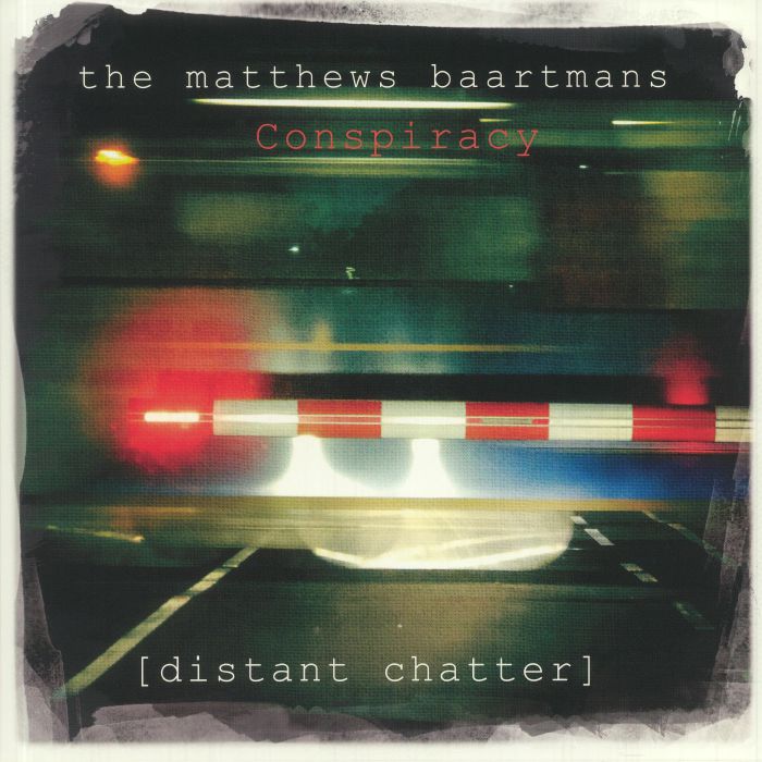MATTHEWS BAARTMANS CONSPIRACY, The - Distant Chatter