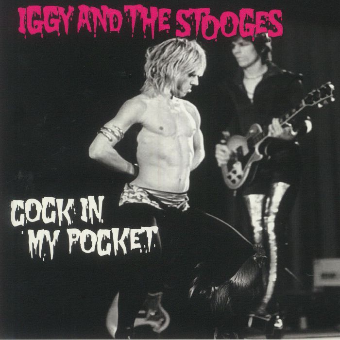 IGGY & THE STOOGES - Cock In My Pocket (reissue)