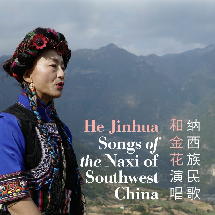 JINHUA, He - Songs Of The Naxi Of Southwest