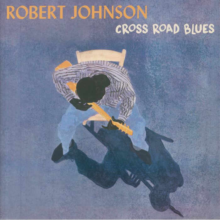JOHNSON, Robert - Cross Road Blues