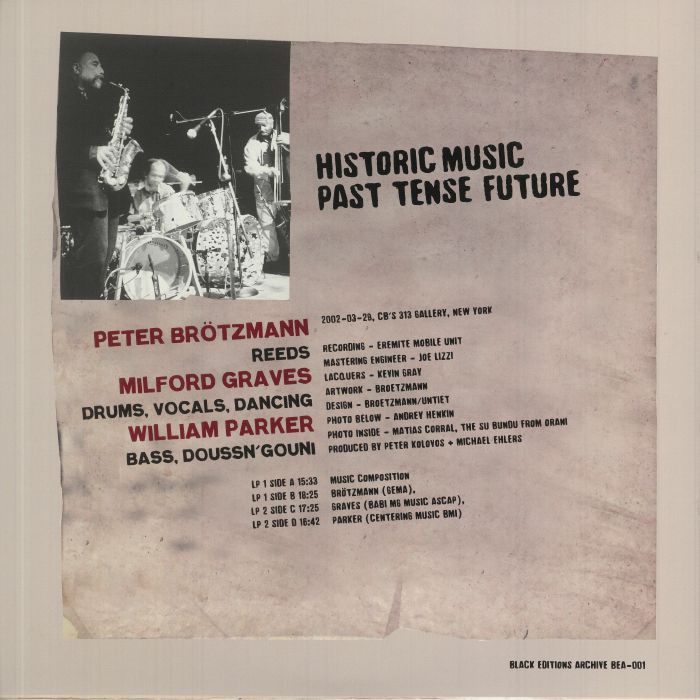 Peter BROTZMANN/MILFORD GRAVES/WILLIAM PARKER - Historic Music Past Tense Future
