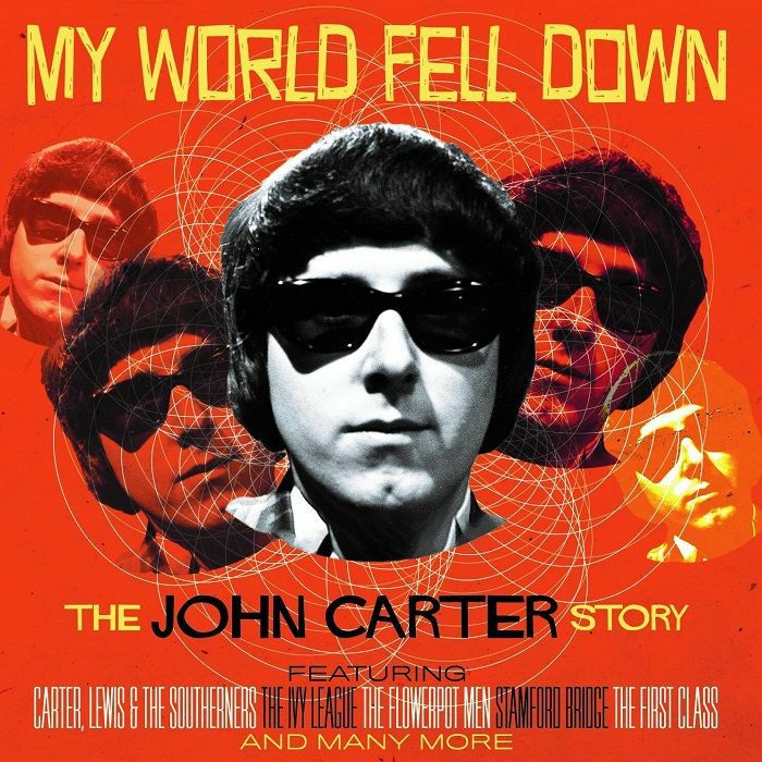 CARTER, John - My World Fell Down: The John Carter Story