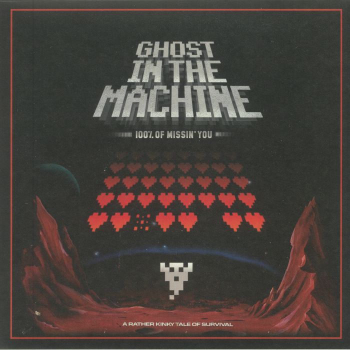 GHOST IN THE MACHINE - 100 Percent Of Missin' You