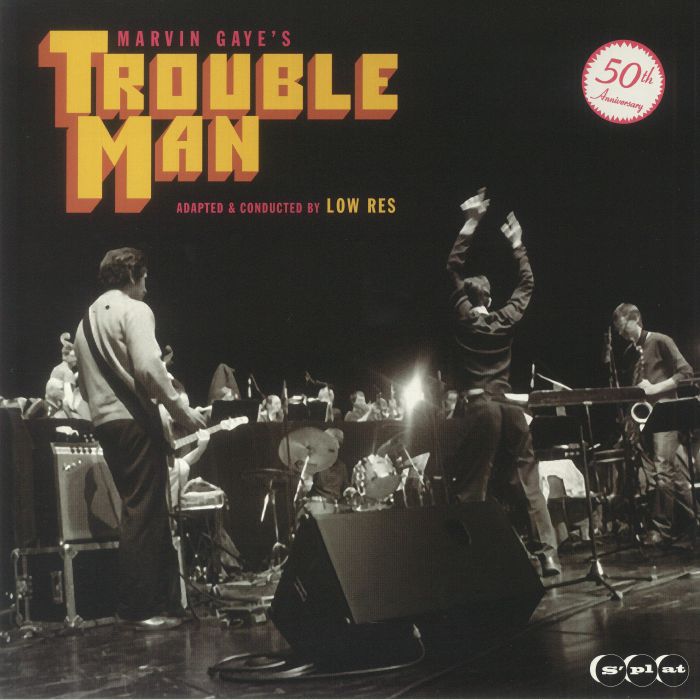 LOW RES - Marvin Gaye's Trouble Man: Adapted & Conducted By Low Res