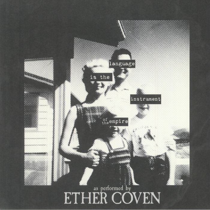 ETHER COVEN - Language Is The Instrument Of The Empire