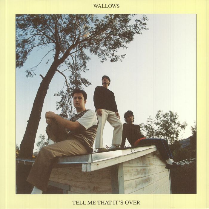 WALLOWS - Tell Me That It's Over