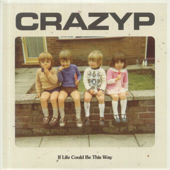 CRAZY P - If Life Could Be This Way