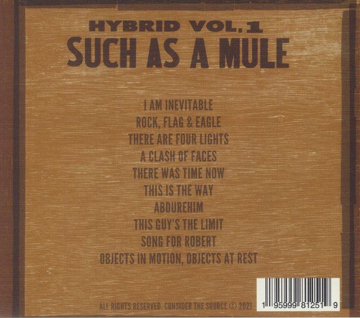 CONSIDER THE SOURCE - Hybrid Vol 1: Such As A Mule
