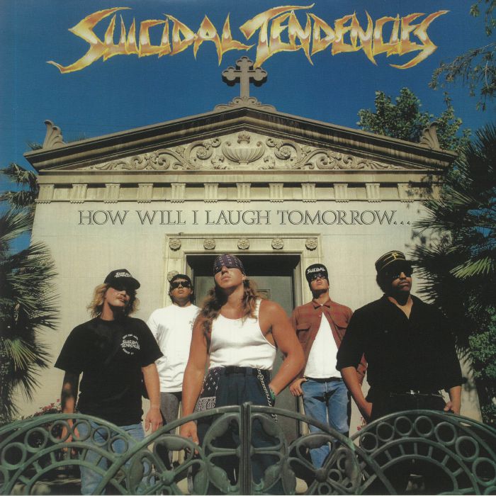 SUICIDAL TENDENCIES - How Will I Laugh Tomorrow When I Can't Even Smile Today (reissue)