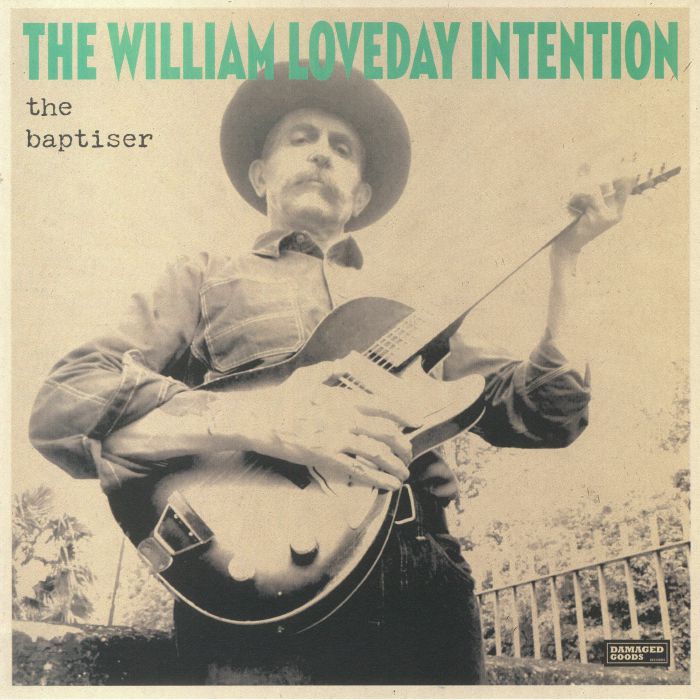 WILLIAM LOVEDAY INTENTION, The - The Baptiser