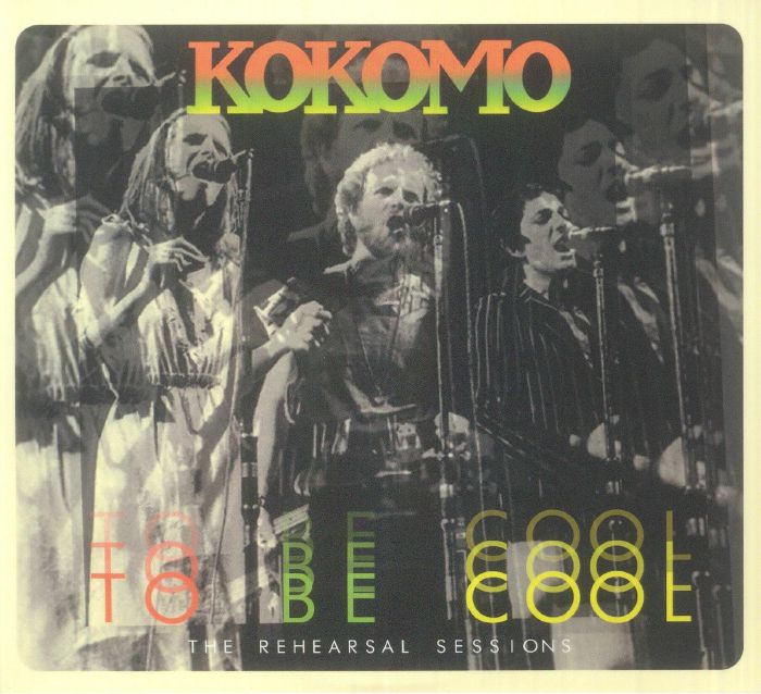 KOKOMO - To Be Cool: The Rehearsal Sessions