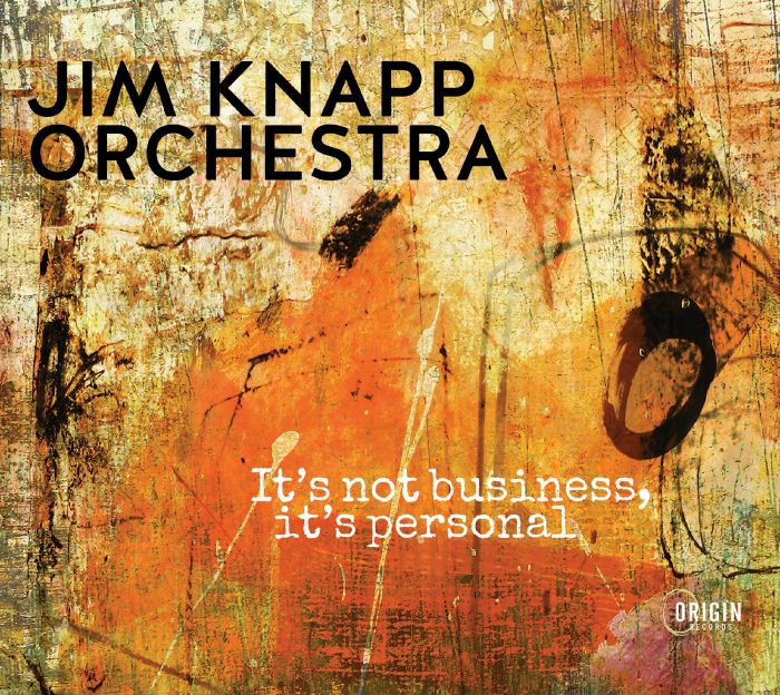 JIM KNAPP ORCHESTRA - It's Not Business It's Personal