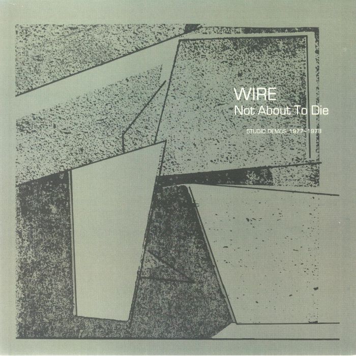 WIRE - Not About To Die: Studio Demos 1977-1978 (Record Store Day RSD 2022)