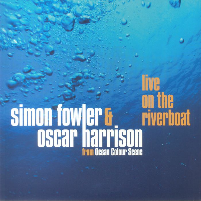 FOWLER, Simon/OSCAR HARRISON - Live On The River Boat (Record Store Day RSD 2022)