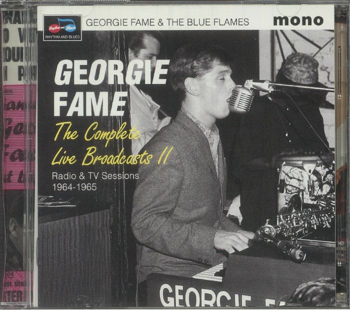 GEORGIE FAME/THE BLUE FLAMES - The Complete Live Broadcasts II: Radio & TV Sessions 1964-1965 