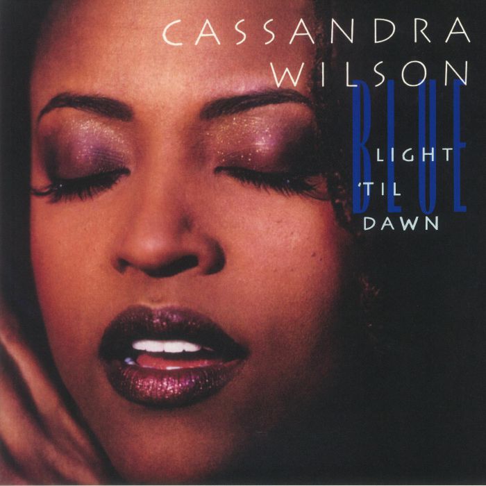 WILSON, Cassandra - Blue Light 'Til Dawn (Classic Vinyl Series) (reissue)