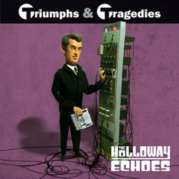 HOLLOWAY ECHOES, The - Triumphs & Tragedies
