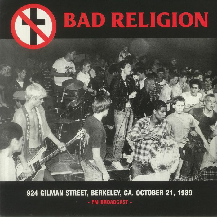 BAD RELIGION - 924 Gilman Street Berkeley CA October 21 1989: FM Broadcast (B-STOCK)