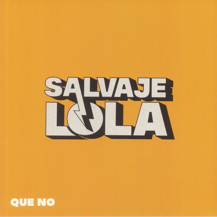Salvaje Lola – Que No vinyl cover