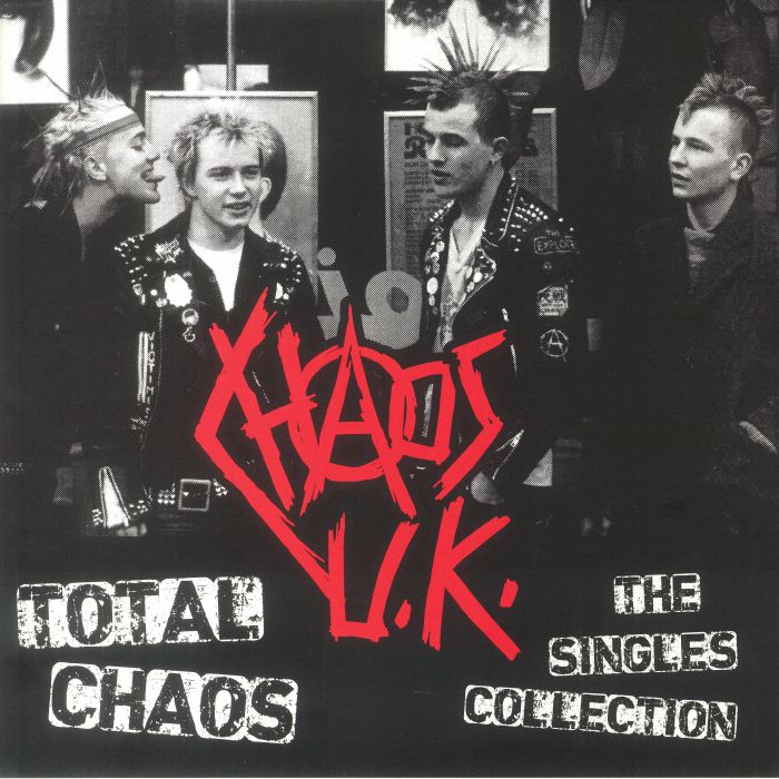 CHAOS UK - Total Chaos: The Single Collection