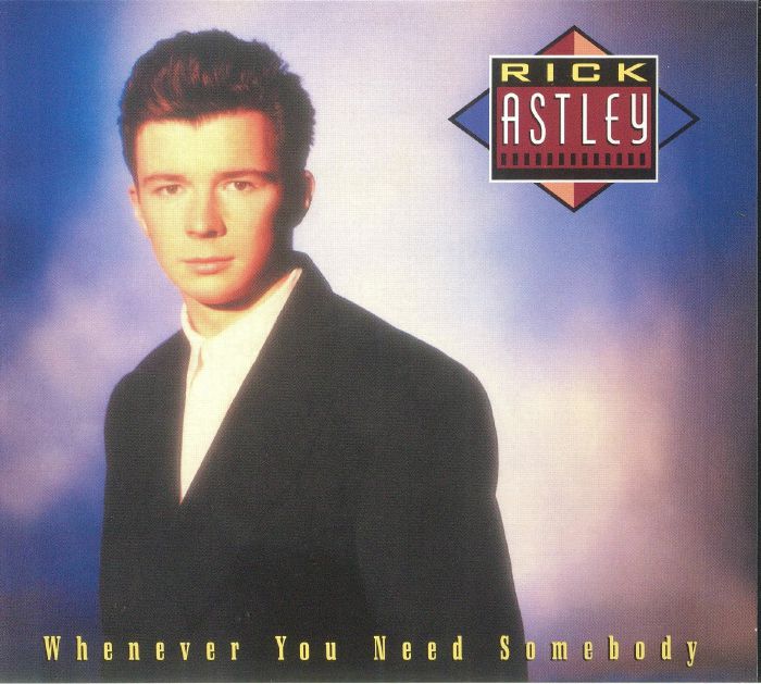 ASTLEY, Rick - Whenever You Need Somebody (Deluxe Edition)