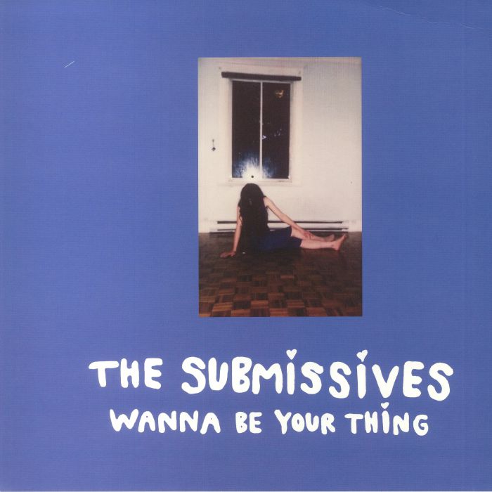 The Submissives – Wanna Be Your Thing vinyl cover