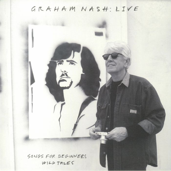 NASH, Graham - Live: Songs For Beginners/Wild Tales