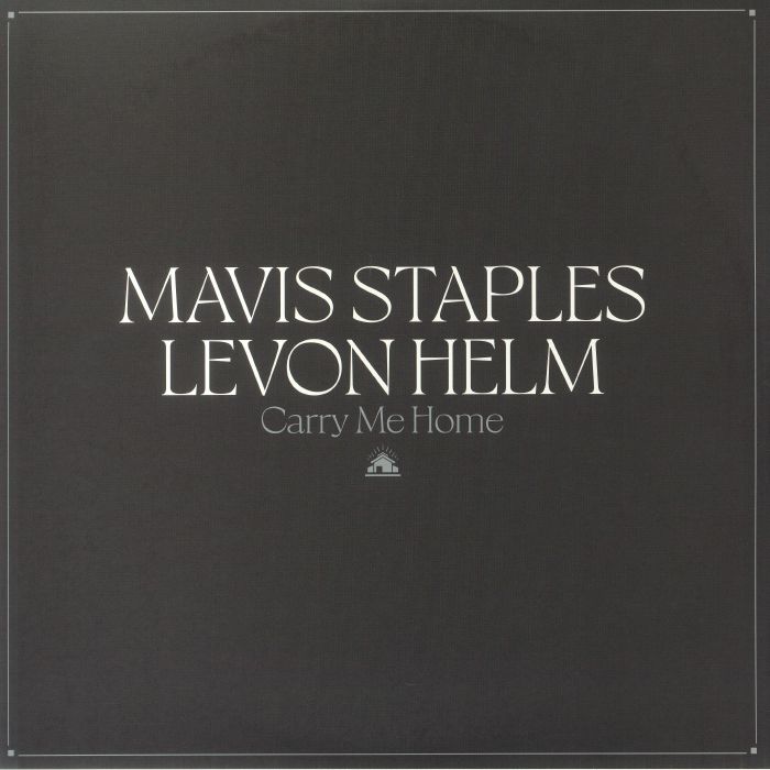 STAPLES, Mavis/LEVON HELM - Carry Me Home